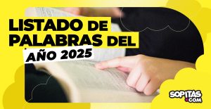 Y con ustedes: Las palabras del año 2025, ¿con cuál se quedan?