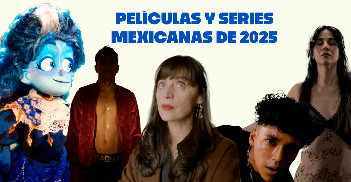 Las mejores películas y series mexicanas de 2025: estrenos, apuestas y favoritos