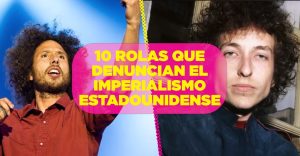 10-rolas-que-denuncian-el-imperialismo-estadounidense