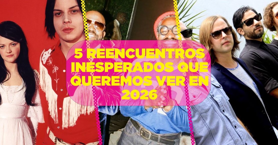 5 reencuentros inesperados que queremos ver en 2026