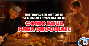 Set de grabación de Como agua para chocolate en Tlaxcala, con cocina de época y equipo de producción durante el set visit de la segunda temporada.