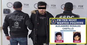 Agarraron en Pachuca a Alejandro Rosales, uno de los 10 más buscados por el FBI