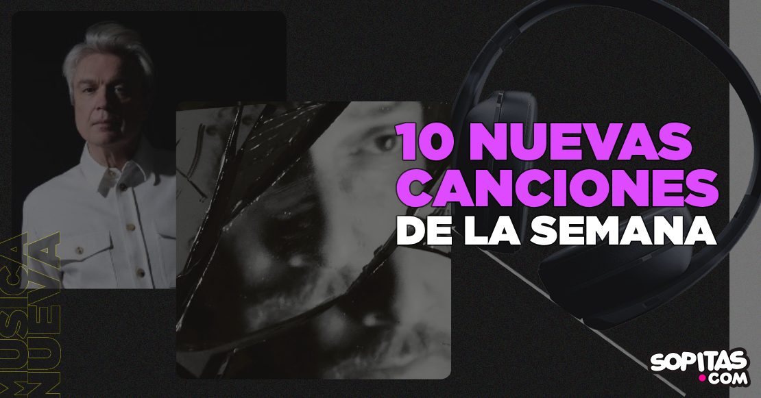 León Larregui, David Byrne y más: 10 nuevas canciones chidas de la semana