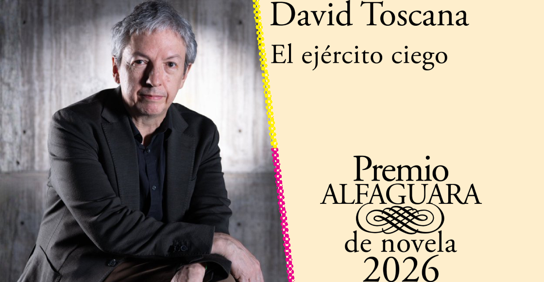 obras-david-toscana-ganador-premio-alfaguara-2026