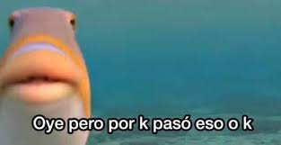 Pero por k pasó eso o k