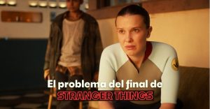 El problema del final de 'Stranger Things': cuando una serie ya no puede terminar
