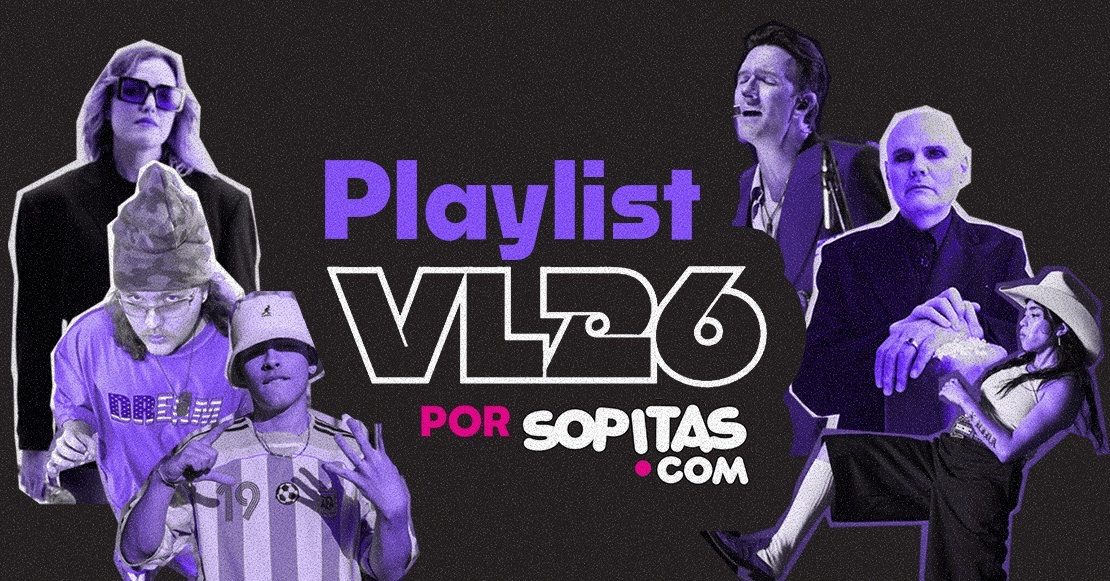 La Sopi-playlist para el Vive Latino 2026: Hits clásicos y nuevas bandas