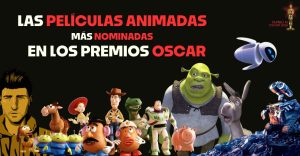 Las películas animadas más nominadas en la historia de los premios Oscar