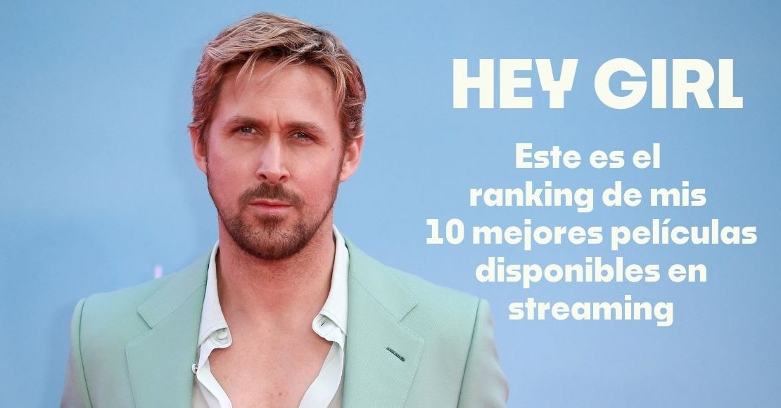 Hey girl: Ranking de las 10 mejores películas de Ryan Gosling (en streaming)