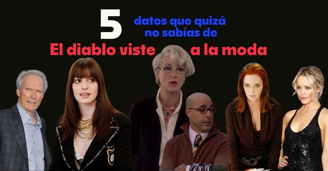 5 datos de ‘El diablo viste a la moda’ que quizá no sabías
