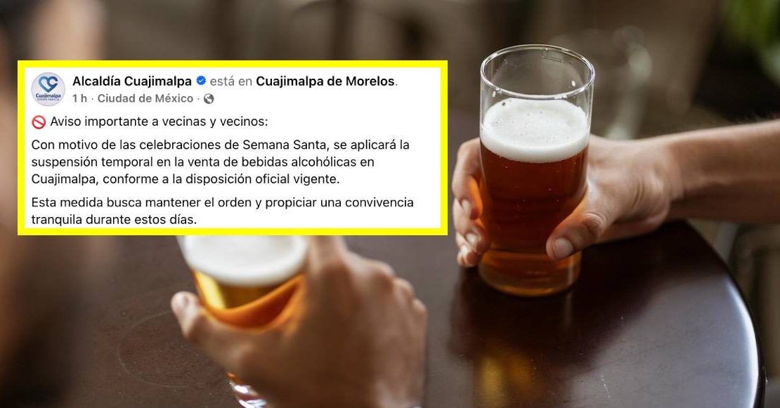 Estas son las alcaldías de CDMX con Ley Seca en Semana Santa 2026