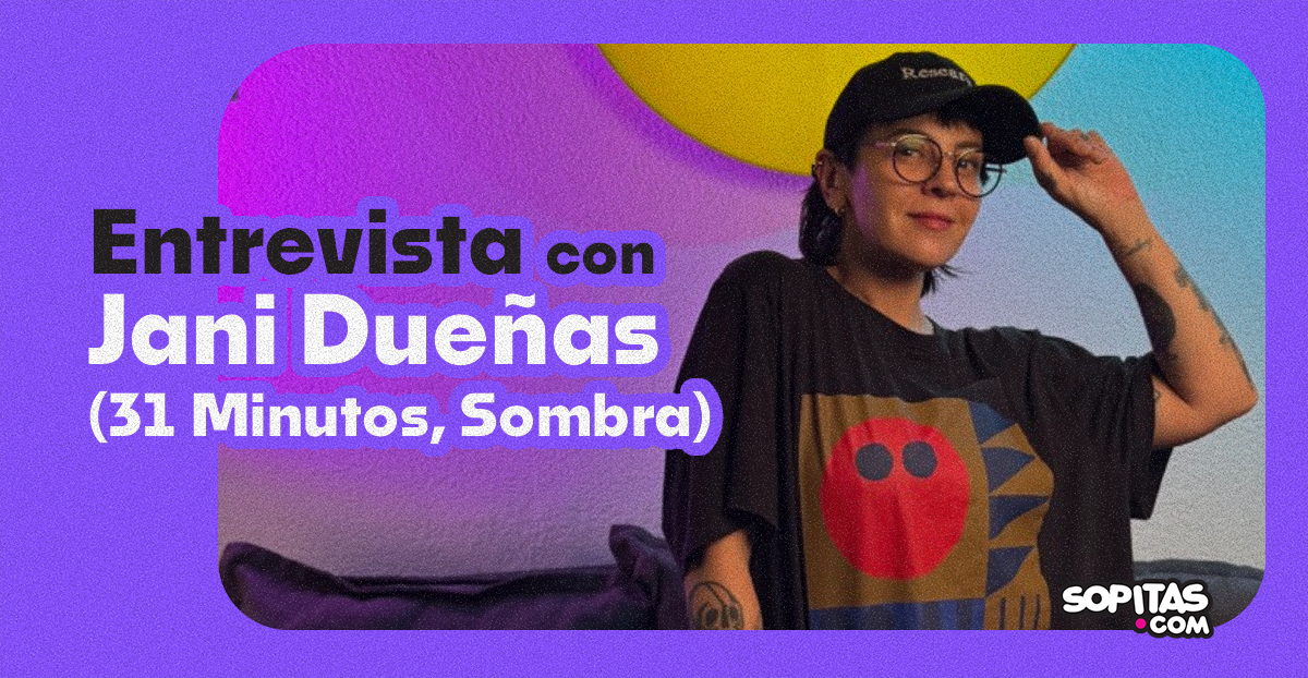jani dueñas 31 minutos