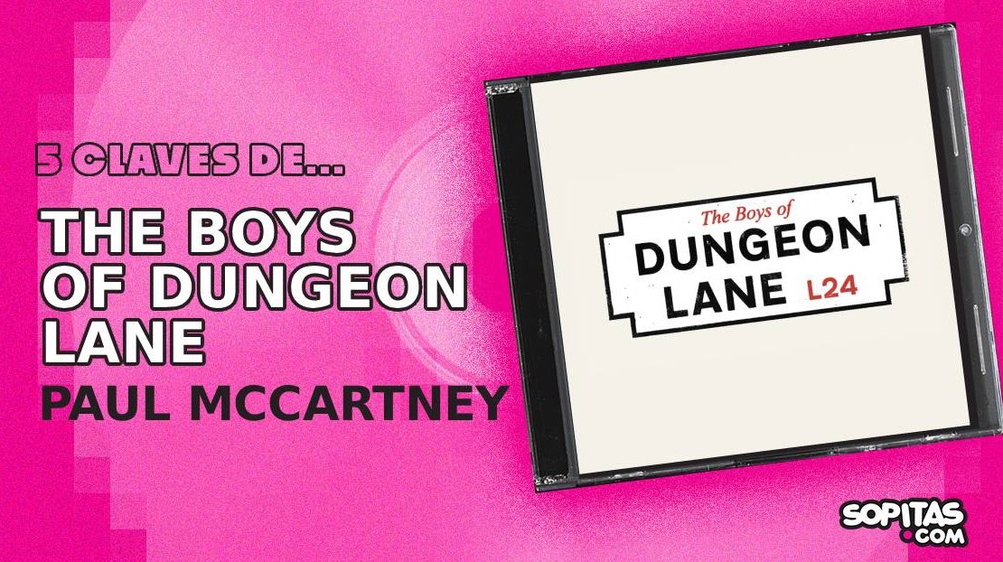5 claves de ‘The Boys of Dungeon Lane’, lo nuevo de Paul McCartney