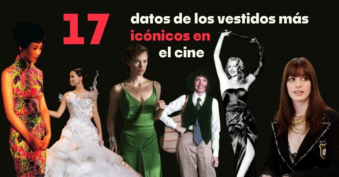 17 datos de los vestidos más icónicos en la historia del cine