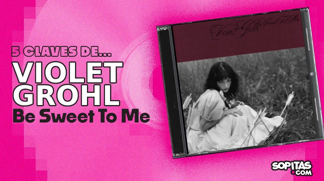 5 claves sobre ‘Be Sweet To Me’, el disco debut de Violet Grohl