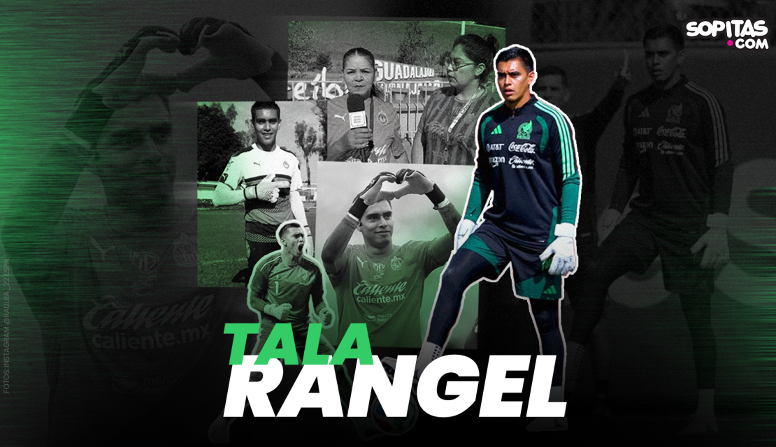 ‘Tala’ Rangel, el portero de México criado por dos mamás