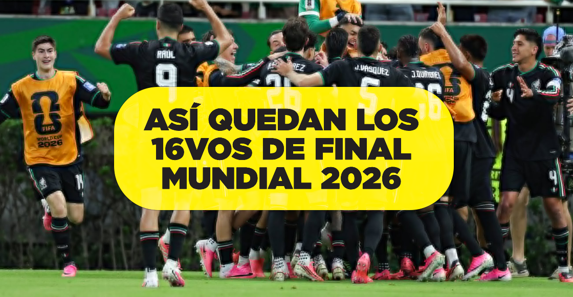 México y todos los clasificados a 16vos de final del Mundial 2026
