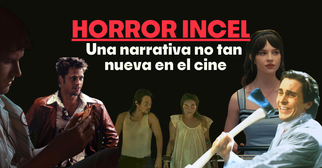 El horror incel en el cine: Qué es y cómo no es algo tan nuevo (al menos no como esperamos)