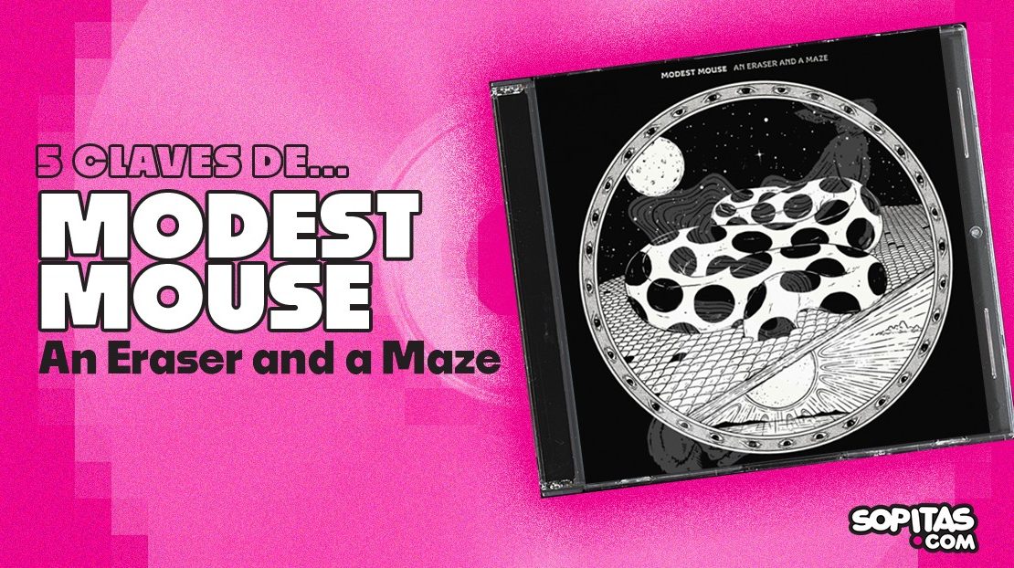 5 claves sobre ‘An Eraser and a Maze’, el nuevo disco de Modest Mouse