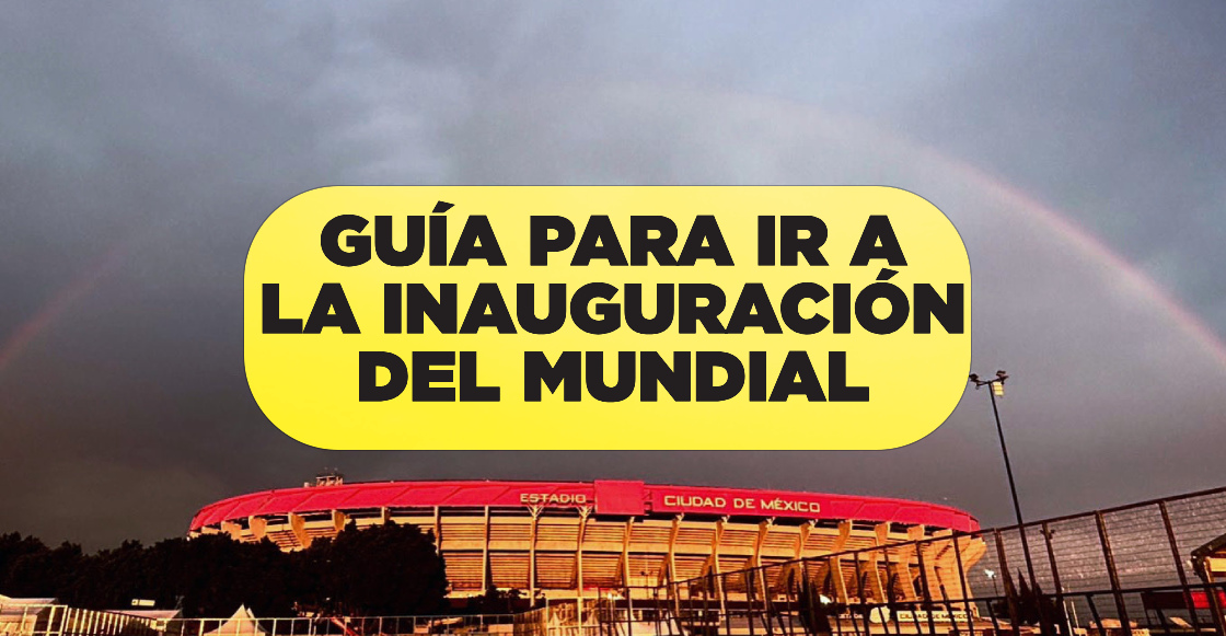 Inauguración del Mundial 2026: Vialidades cerradas, apertura del estadio, artistas invitados y TODO lo que necesitas saber