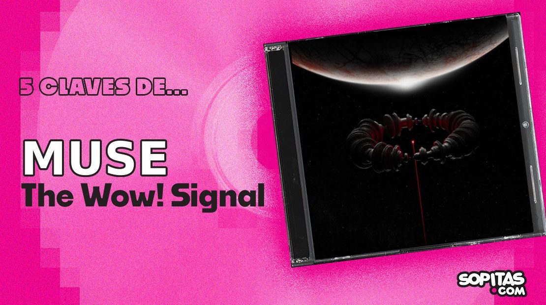 5 claves sobre ‘The Wow! Signal’, nuevo disco de Muse