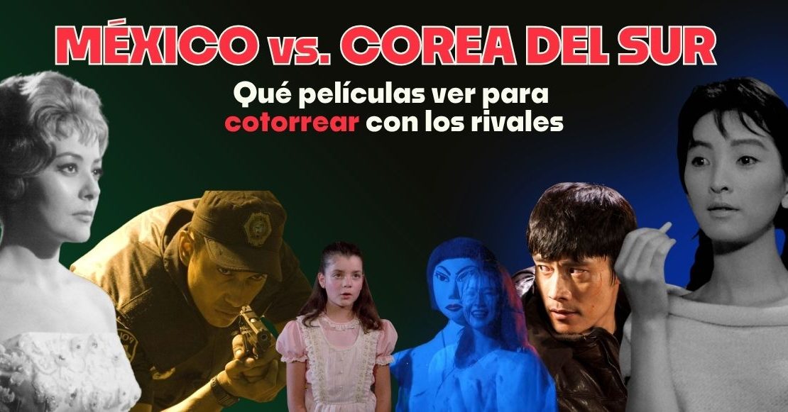 México vs. Corea del Sur: Qué películas ver para cotorrear con los rivales en el Mundial 2026