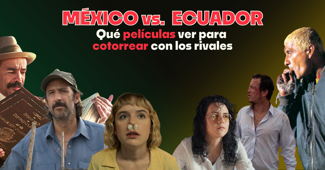 México vs. Ecuador en el Mundial 2026: películas para conocer mejor al rival