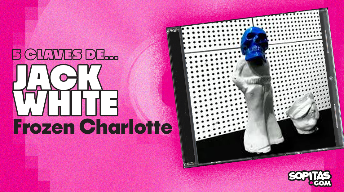 5 claves para entrarle a ‘Frozen Charlotte’, el nuevo disco de Jack White