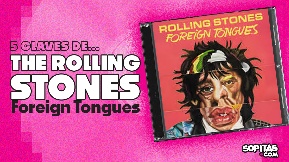 5 claves sobre ‘Foreign Tongues’, el nuevo disco de The Rolling Stones
