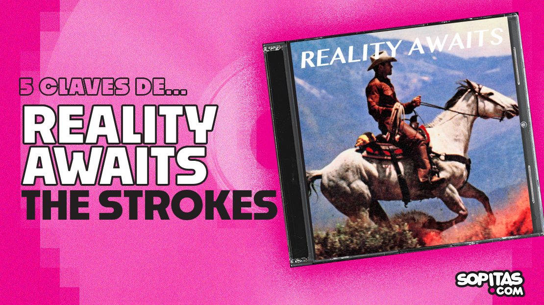5 claves sobre ‘Reality Awaits’, el nuevo disco de The Strokes