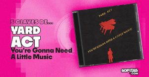 yard-act-youre-gonna-need-a-little-music-resena-disco