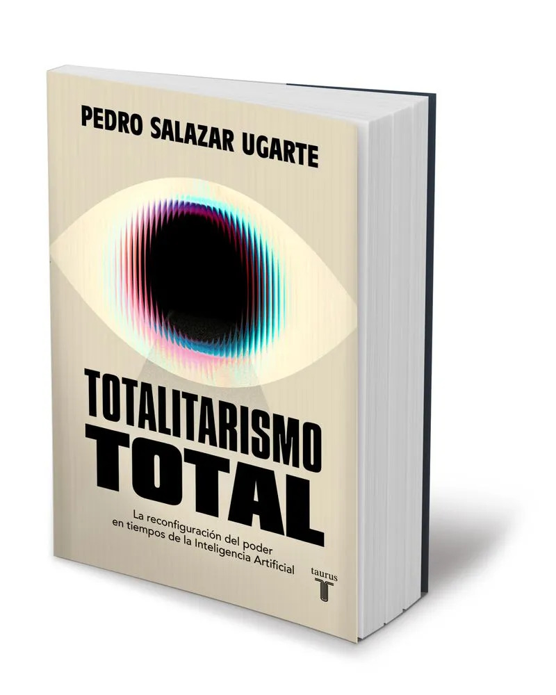 Portada del libro Totalitarismo Total escrito por Pedro Salazar Ugarte, publicado por Taurus, que muestra un diseño con un ojo abstracto y tipografía en tonos negros sobre fondo beige.