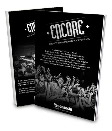Portada del libro Encore: Cuentos inspirados en el rock mexicano, publicado por Resonancia Editorial, que muestra un diseño en tonos oscuros con fotografía de un concierto de rock y los nombres de los autores participantes.
