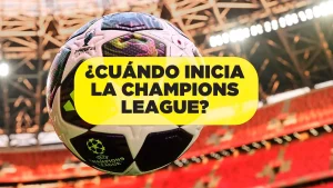 ¿Cuándo inicia la Champions League?