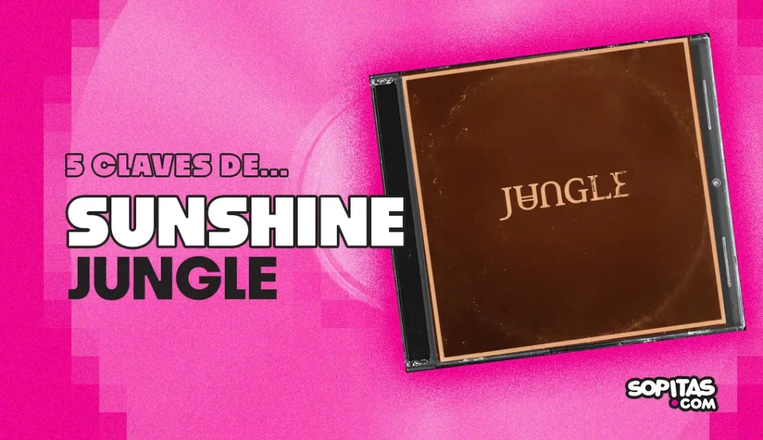 ‘Sunshine’: 5 claves del nuevo disco de Jungle