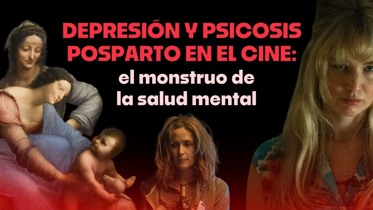 La depresión y psicosis posparto en el cine: El monstruo de la salud mental y la maternidad
