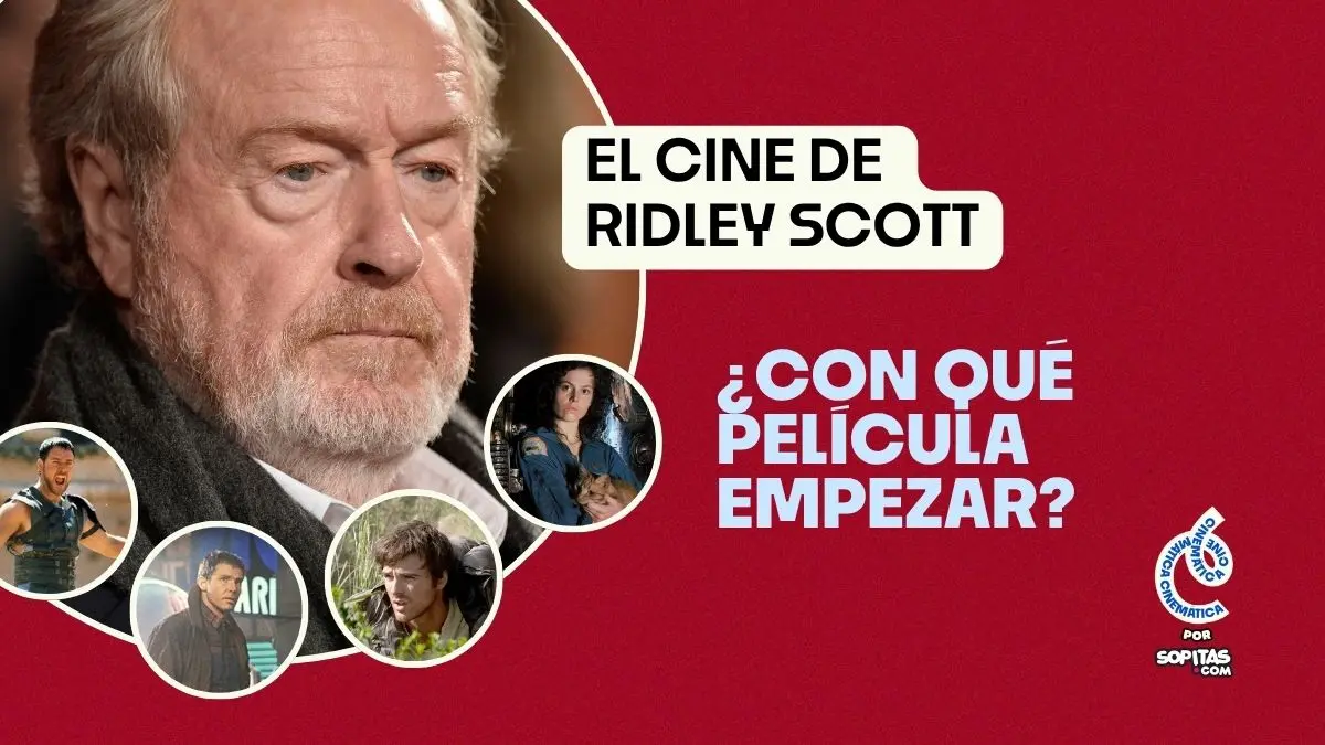¿Por dónde empezar con el cine de Ridley Scott (y dónde ver sus películas)?
