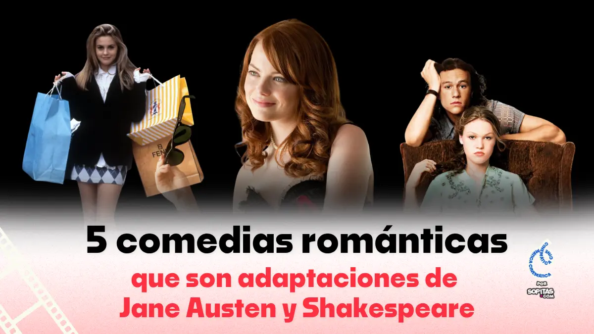 5 comedias románticas que son adaptaciones de Jane Austen, William Shakespeare (y no sabías)