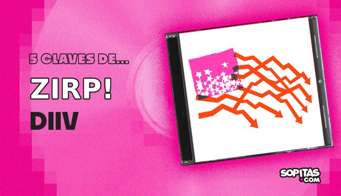 5 claves sobre ‘ZIRP!’, el nuevo disco de DIIV