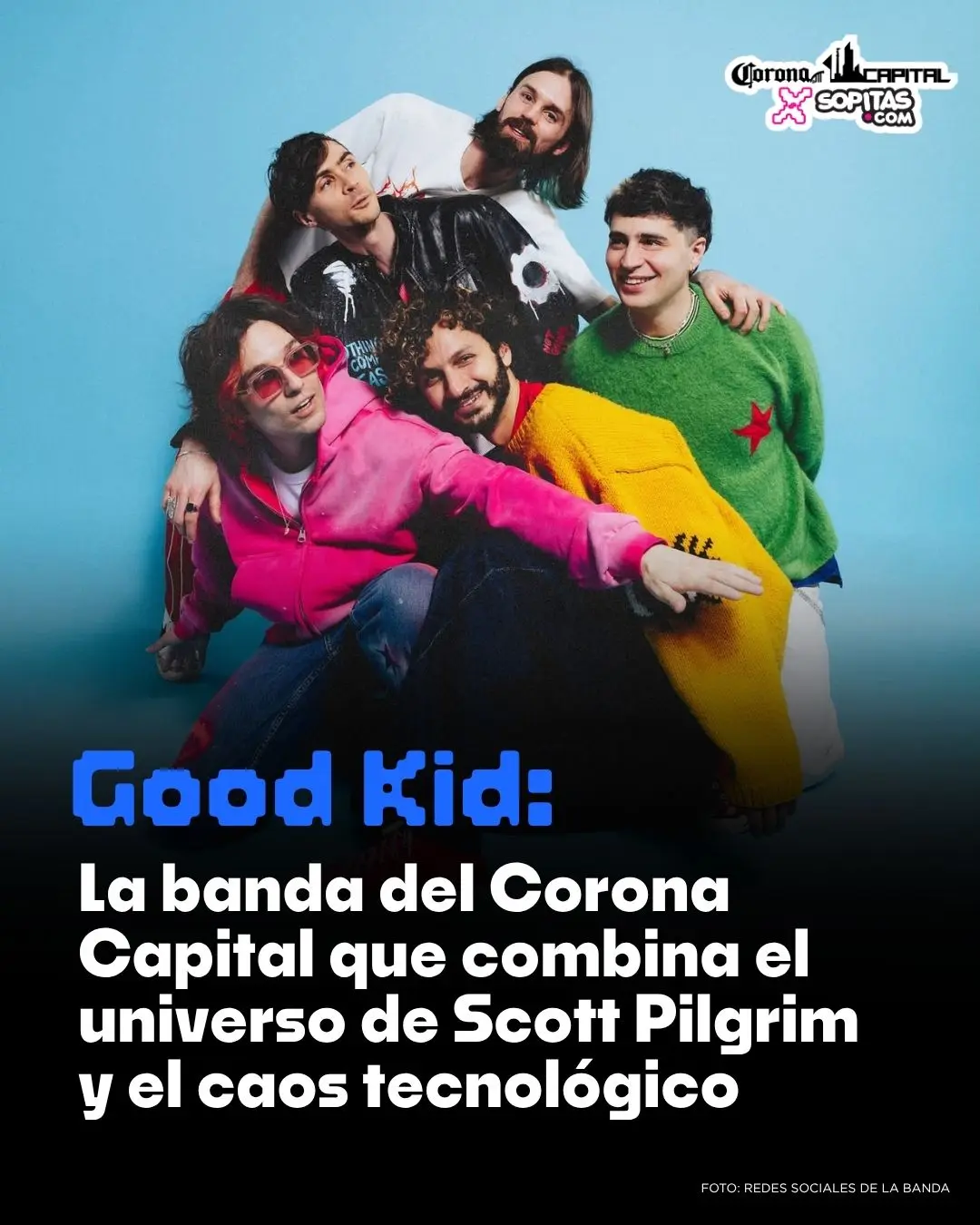 Good Kid: La banda del Corona Capital que combina el universo de Scott Pilgrim y el caos tecnológico